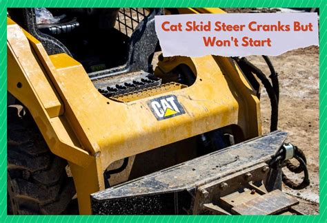 cat skid steer cranks but wont start|cat skid steer troubleshooting.